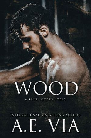 [True Lover's Stories 02] • Wood · A True Lover's Story